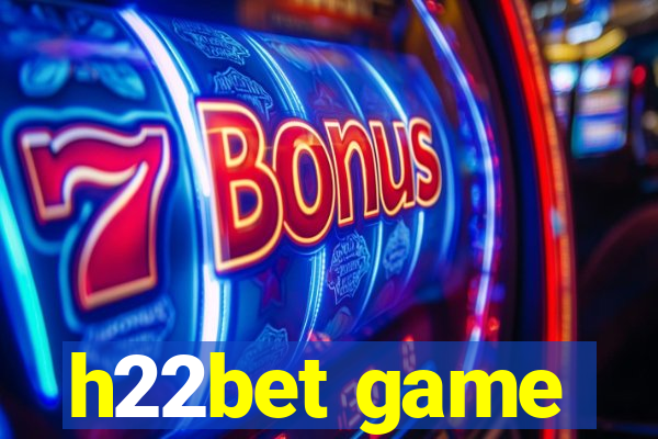h22bet game